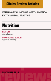 Titelbild: Nutrition, An Issue of Veterinary Clinics of North America: Exotic Animal Practice 9780323323499