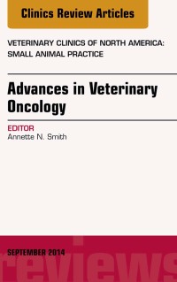 Omslagafbeelding: Advances in Veterinary Oncology, An Issue of Veterinary Clinics of North America: Small Animal Practice 9780323323512