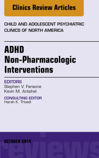Imagen de portada: ADHD: Non-Pharmacologic Interventions, An Issue of Child and Adolescent Psychiatric Clinics of North America 9780323326018