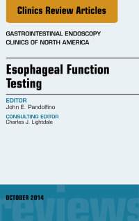Imagen de portada: Esophageal Function Testing, An Issue of Gastrointestinal Endoscopy Clinics 9780323326094