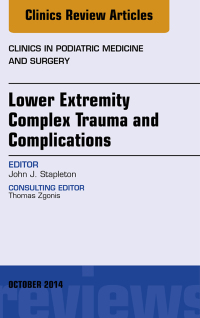 Imagen de portada: Lower Extremity Complex Trauma and Complications, An Issue of Clinics in Podiatric Medicine and Surgery 9780323326308