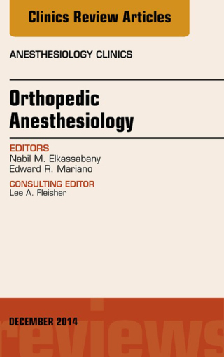 Cover image: Orthopedic Anesthesia, An Issue of Anesthesiology Clinics 9780323326384