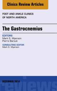 Omslagafbeelding: The Gastrocnemius, An issue of Foot and Ankle Clinics of North America 9780323326483