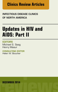 Imagen de portada: Updates in HIV and AIDS: Part II, An Issue of Infectious Disease Clinics 9780323326544