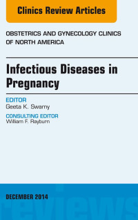 Cover image: Infectious Diseases in Pregnancy, An Issue of Obstetrics and Gynecology Clinics 9780323326643