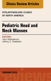 Imagen de portada: Pediatric Head and Neck Masses, An Issue of Otolaryngologic Clinics of North America 9780323326681
