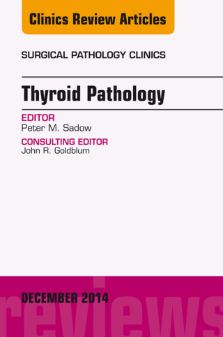 Cover image: Endocrine Pathology, An Issue of Surgical Pathology Clinics 9780323326841