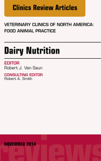 Imagen de portada: Dairy Nutrition, An Issue of Veterinary Clinics of North America: Food Animal Practice 9780323326889