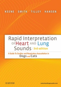 Cover image: Rapid Interpretation of Heart and Lung Sounds: A Guide to Cardiac and Respiratory Auscultation in Dogs and Cats 3rd edition 9780323327077