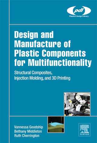 Cover image: Design and Manufacture of Plastic Components for Multifunctionality: Structural Composites, Injection Molding, and 3D Printing 9780323340618