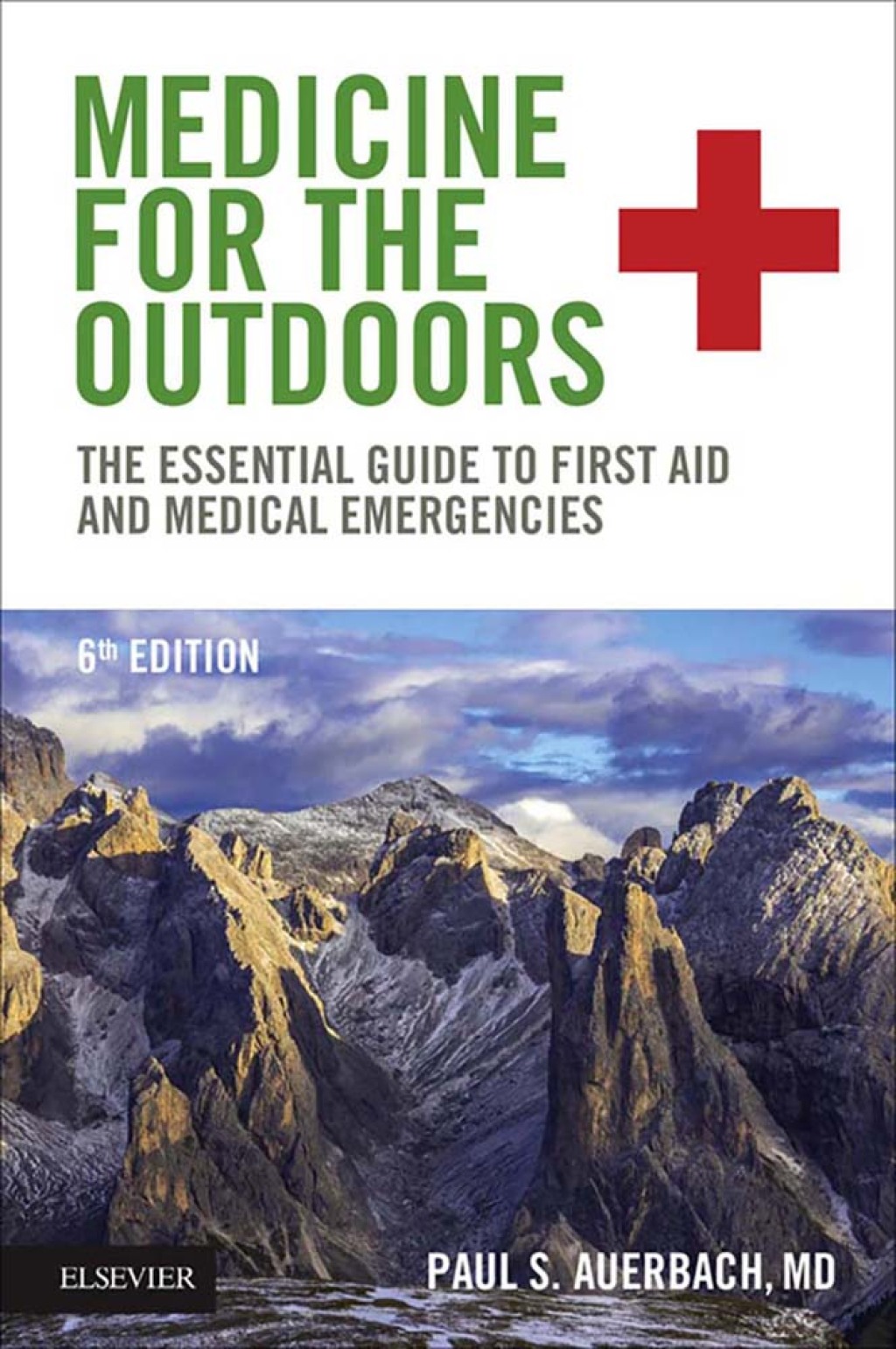 Medicine for the Outdoors E-Book The Essential Guide to First Aid and Medical Emergencies 6th Edition