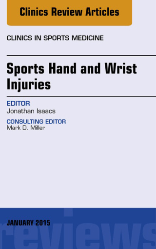 صورة الغلاف: Sports Hand and Wrist Injuries, An Issue of Clinics in Sports Medicine 9780323341851