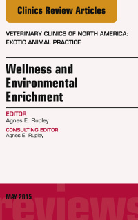 Titelbild: Wellness and Environmental Enrichment, An Issue of Veterinary Clinics of North America: Exotic Animal Practice 9780323341875