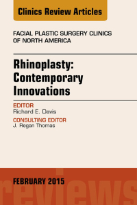 Cover image: Rhinoplasty: Contemporary Innovations, An Issue of Facial Plastic Surgery Clinics of North America 9780323354387