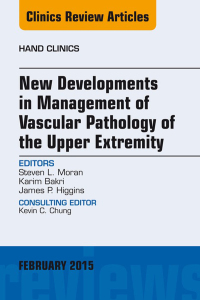 صورة الغلاف: New Developments in Management of Vascular Pathology of the Upper Extremity, An Issue of Hand Clinics 9780323354400