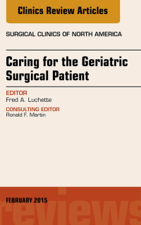 Imagen de portada: Caring for the Geriatric Surgical Patient, An Issue of Surgical Clinics 9780323354516