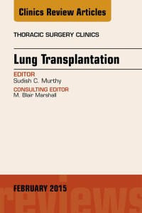 Imagen de portada: Lung Transplantation, An Issue of Thoracic Surgery Clinics 9780323354523