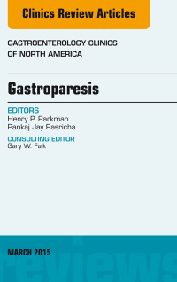 صورة الغلاف: Gastroparesis, An issue of Gastroenterology Clinics of North America 9780323356565