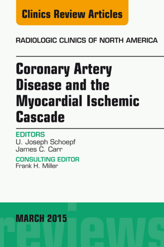 Imagen de portada: Coronary Artery Disease and the Myocardial Ischemic Cascade, An Issue of Radiologic Clinics of North America 9780323356657
