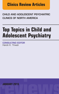 Imagen de portada: Top Topics in Child & Adolescent Psychiatry, An Issue of Child and Adolescent Psychiatric Clinics of North America 9780323358163