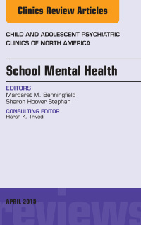 Imagen de portada: School Mental Health, An Issue of Child and Adolescent Psychiatric Clinics of North America 9780323370134