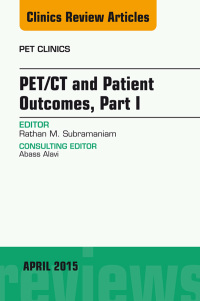 Imagen de portada: PET/CT and Patient Outcomes, Part I, An Issue of PET Clinics 9780323359825