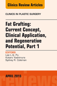 Imagen de portada: Fat Grafting: Current Concept, Clinical Application, and Regenerative Potential, An Issue of Clinics in Plastic Surgery 9780323359832