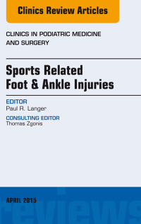 表紙画像: Sports Related Foot & Ankle Injuries, An Issue of Clinics in Podiatric Medicine and Surgery 9780323359849