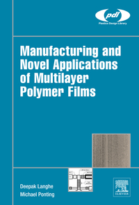 صورة الغلاف: Manufacturing and Novel Applications of Multilayer Polymer Films 9780323371254