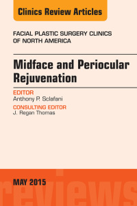 Cover image: Midface and Periocular Rejuvenation, An Issue of Facial Plastic Surgery Clinics of North America 9780323375955
