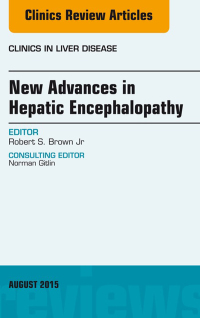 Imagen de portada: New Advances in Hepatic Encephalopathy, An Issue of Clinics in Liver Disease 9780323376037