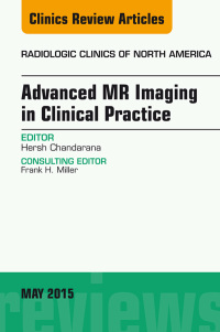 Cover image: Advanced MR Imaging in Clinical Practice, An Issue of Radiologic Clinics of North America 9780323376174
