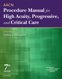 Cover image: Aacn Procedure Manual for High Acuity, Progressive, and Critical Care 7th edition 9780323376624