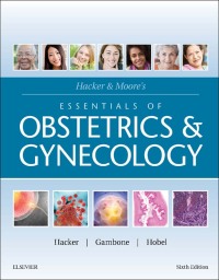 Cover image: Hacker & Moore's Essentials of Obstetrics and Gynecology 6th edition 9781455775583