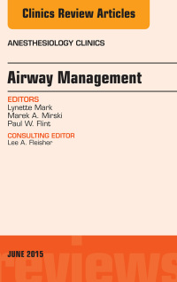 Imagen de portada: Airway Management, An Issue of Anesthesiology Clinics 9780323388764
