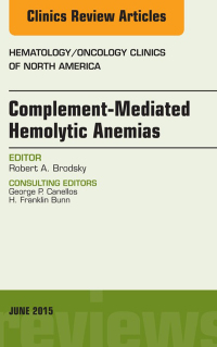 Imagen de portada: Complement-mediated Hemolytic Anemias, An Issue of Hematology/Oncology Clinics of North America 9780323388900