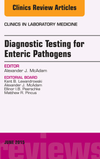 Titelbild: Diagnostic Testing for Enteric Pathogens, An Issue of Clinics in Laboratory Medicine 9780323388948