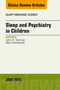 Imagen de portada: Sleep and Psychiatry in Children, An Issue of Sleep Medicine Clinics 9780323389068