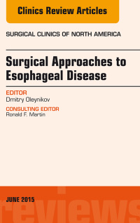 Cover image: Surgical Approaches to Esophageal Disease, An Issue of Surgical Clinics 9780323389082