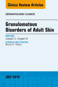 Immagine di copertina: Granulomatous Disorders of Adult Skin, An Issue of Dermatologic Clinics 9780323390965