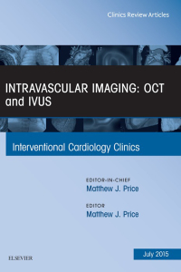 Imagen de portada: Intravascular Imaging: OCT and IVUS, An Issue of Interventional Cardiology Clinics 9780323391030
