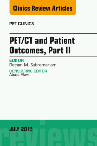 صورة الغلاف: PET/CT and Patient Outcomes, Part II, An Issue of PET Clinics 9780323391115