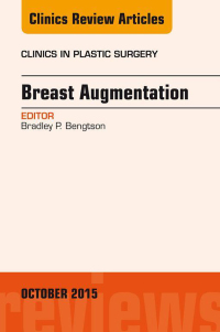 表紙画像: Breast Augmentation, An Issue of Clinics in Plastic Surgery 9780323391139