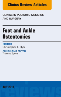 صورة الغلاف: Foot and Ankle Osteotomies, An Issue of Clinics in Podiatric Medicine and Surgery 9780323391153