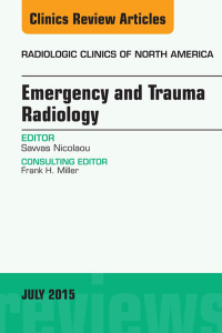Cover image: Emergency and Trauma Radiology, An Issue of Radiologic Clinics of North America 9780323391177