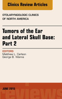 Imagen de portada: Tumors of the Ear and Lateral Skull Base: PART 2, An Issue of Otolaryngologic Clinics of North America 9780323392198