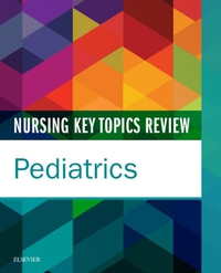 Cover image: Nursing Key Topics Review: Pediatrics 1st edition 9780323392457