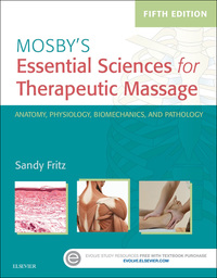 Cover image: Mosby's Essential Sciences for Therapeutic Massage: Anatomy, Physiology, Biomechanics, and Pathology 5th edition 9780323393058