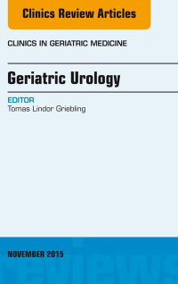 Imagen de portada: Geriatric Urology, An Issue of Clinics in Geriatric Medicine 9780323393348