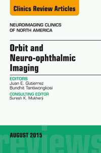 Imagen de portada: Orbit and Neuro-ophthalmic Imaging, An Issue of Neuroimaging Clinics 9780323393447